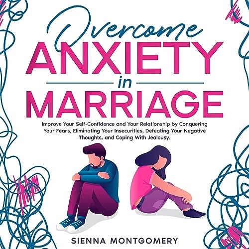 Overcome Anxiety in Marriage