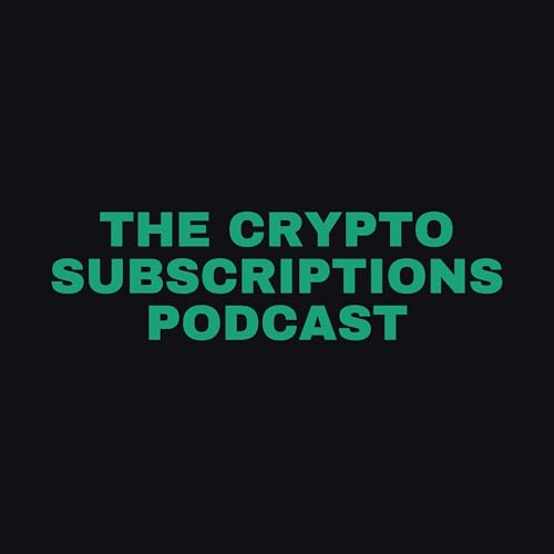 The crypto subscriptions podcast by Yoki