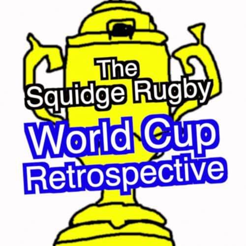The Squidge Rugby World Cup Retrospective by Squidge Rugby