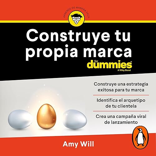 Construye tu propia marca for dummies [Launching & Building a Brand for Dummies ]