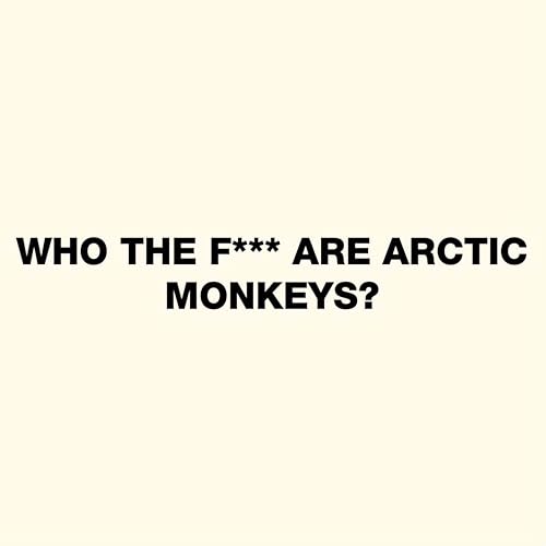 WHO THE F*** ARE ARCTIC MONKEYS? by VINTAGE SOCIETY