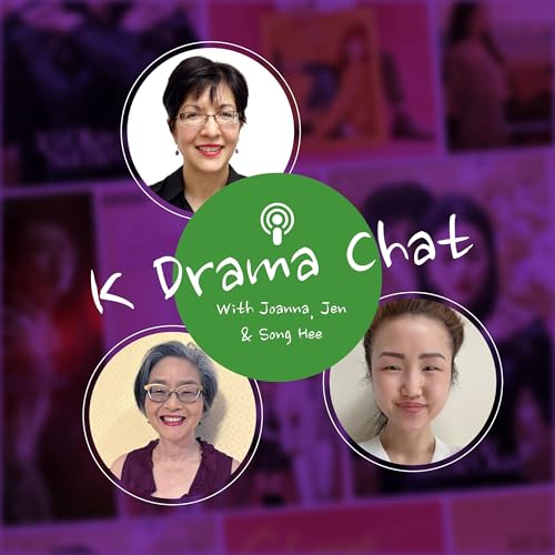 K Drama Chat by Joanna and Sung Hee