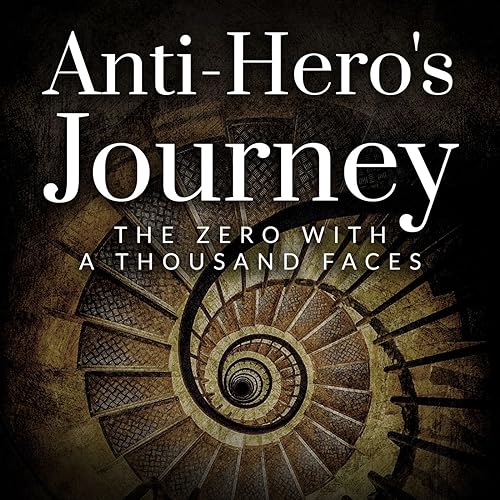 Anti-Hero's Journey by Ben "Doc" Askins