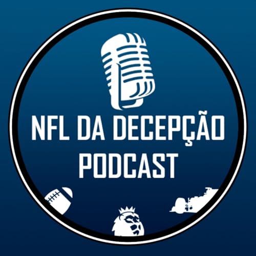 NFL da Decepção - Podcast by NFL da Decepção