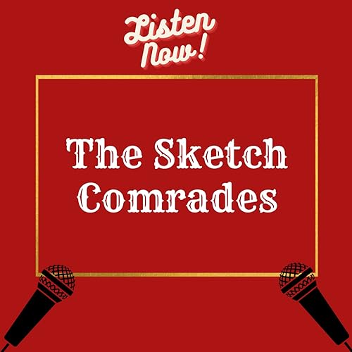 The Sketch Comerads by The Sketch Comerads