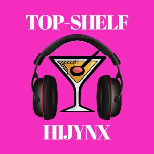 Top-Shelf Hijynx by Baroque Medusa & PAHMOANAH BULITZ