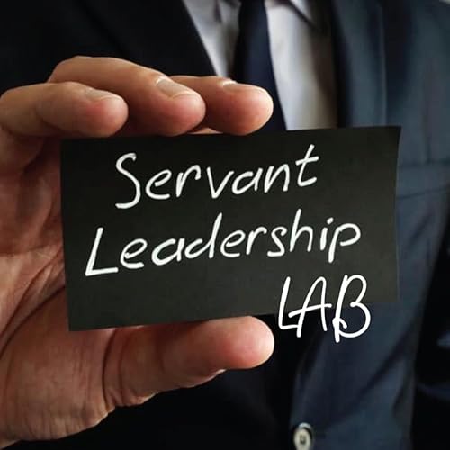 Servant Leadership Lab by HCI Podcast Network