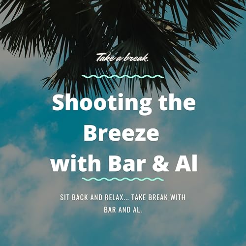 Shooting the Breeze with Bar & Al by Barry Tracey