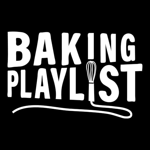 Baking Playlist by Baking Playlist