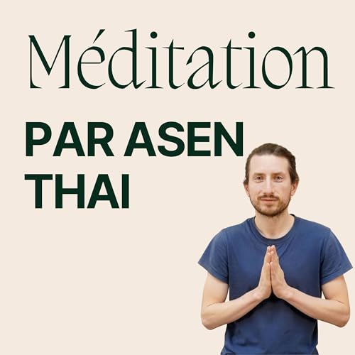 Méditation guidée - Asen Thai by Asen Thaï