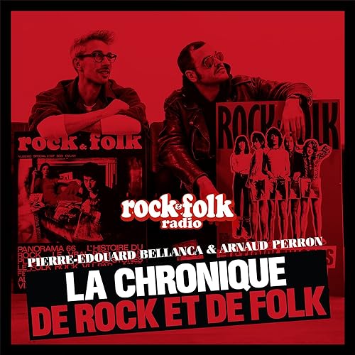 La Chronique de Rock et de Folk by Rock&Folk radio