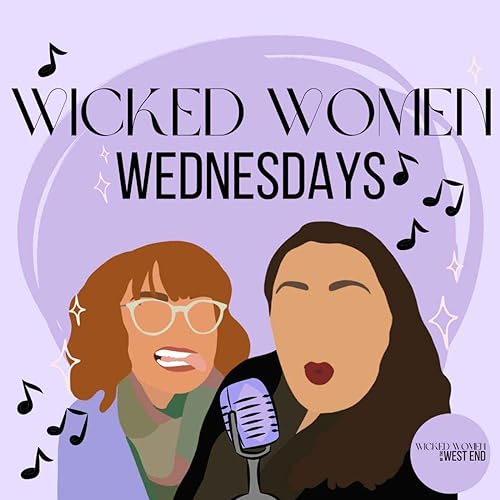 Wicked Women Wednesdays by Wicked Women Of The West End