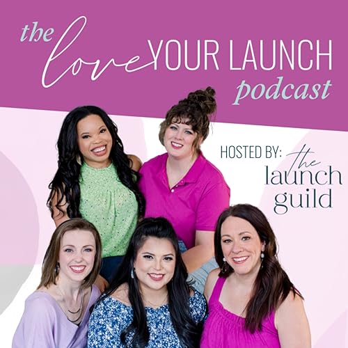 Love Your Launch Podcast by The Launch Guild
