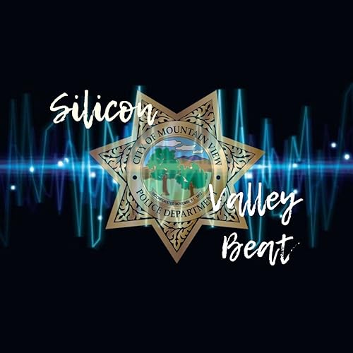 The Silicon Valley Beat by Mountain View Police Department