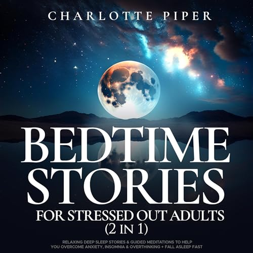 Bedtime Stories for Stressed Out Adults (2-in-1)