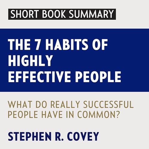 Summary of The 7 Habits of Highly Effective People