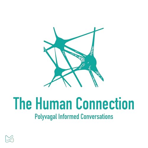 The Human Connection (Polyvagal Informed Conversations) by Manal Aldabbagh