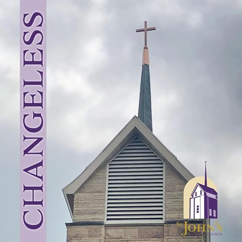 Changeless by St John’s Lutheran Church Buffalo MN