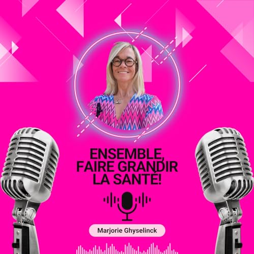 ENSEMBLE FAIRE GRANDIR LA SANTÉ!