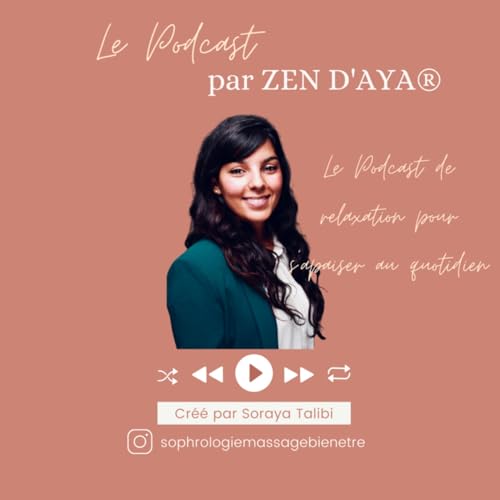 Exercices de sophrologie et méditations relaxantes par ZEN D'AYA® by Soraya Talibi