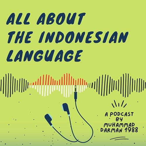 All About The Indonesian Language by Muhammad Darman1988