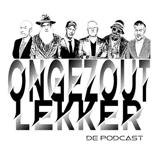 Ongezout Lekker de podcast by Bert Chris Patrick Robert Rodney en Steve