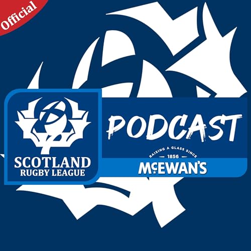 The Official Scotland Rugby League Podcast by Scotland Rugby League