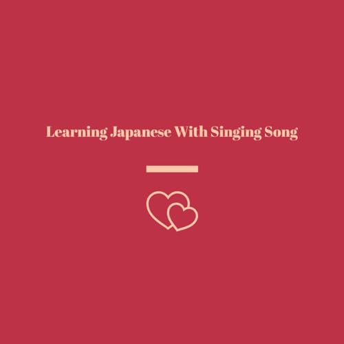 Learning Japanese With Singing Song by Darlena Cordrey