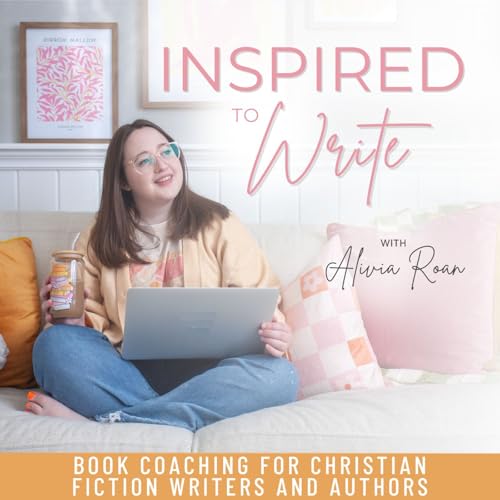 Inspired to Write | How to Write a Book, Fiction Writing, Creative Process, Plot Arc, Character Development by Alivia Roan