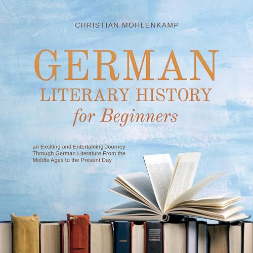 German Literary History for Beginners by Christian Möhlenkamp