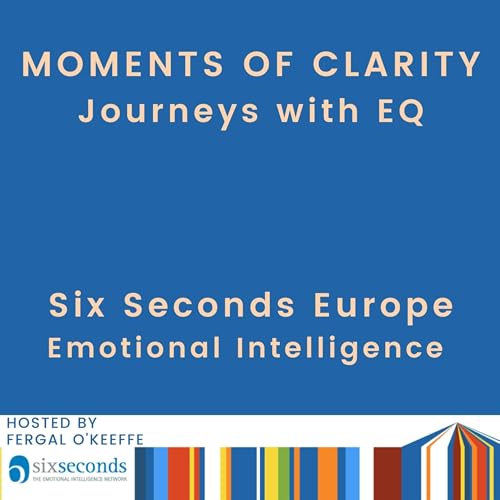 Moments of Clarity - Journeys with EQ by Six Seconds Europe