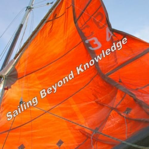 Sailing Beyond Knowledge Podcast by Sailing Beyond Knowledge