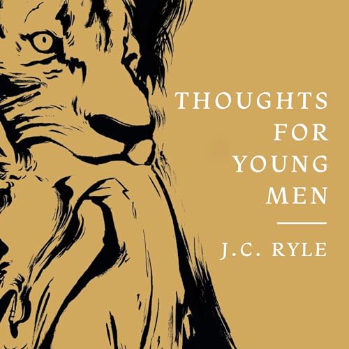 Thoughts for Young Men (Annotated) by J.C. Ryle
