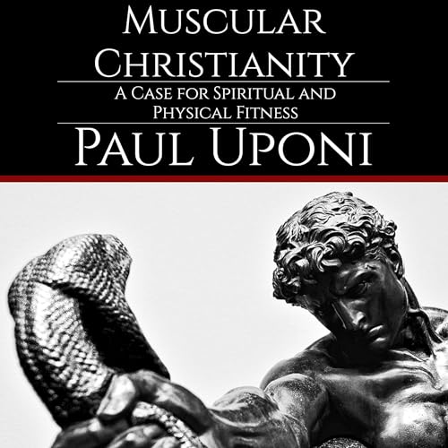 Muscular Christianity by Paul Uponi