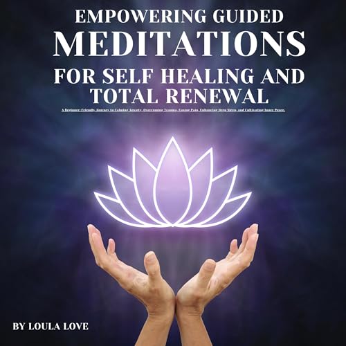 Empowering Guided Meditation for Self Healing and Total Renewal
