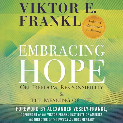 Embracing Hope by Viktor E. Frankl