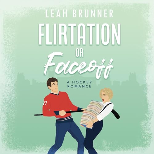 Flirtation or Faceoff