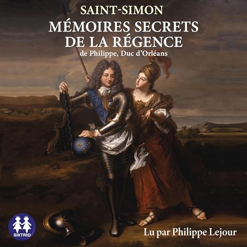 Mémoires secrets de la régence de Philippe, duc d'Orléans by Saint-Simon