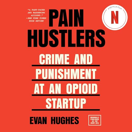 Pain Hustlers by Evan Hughes