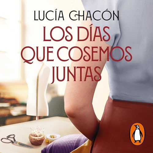 Los días que cosemos juntas [The Days We Sew Together]