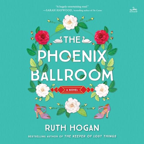 The Phoenix Ballroom by Ruth Hogan