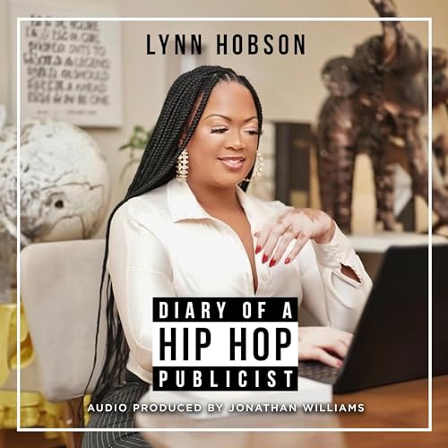 Diary of a Hip-Hop Publicist by Lynn Hobson