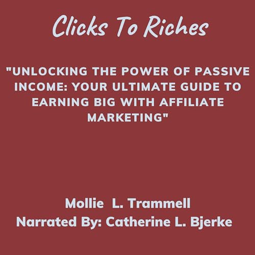 Clicks to Riches by Mollie L. Trammell