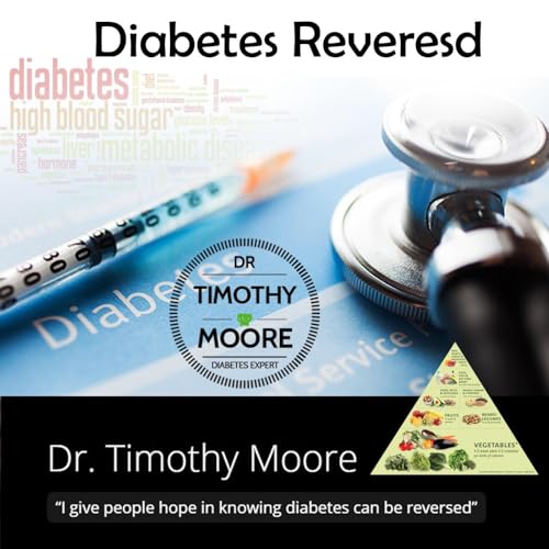 Diabetes Reversed : Diabetic / Homeopathy /Podcasting/Author