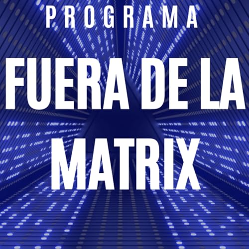 Fuera de la Matrix by Fuera de la Matrix QSP