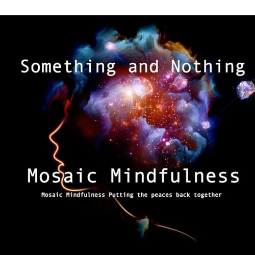 Something and Nothing (Mosaic Mindfulness 2) by Unknown