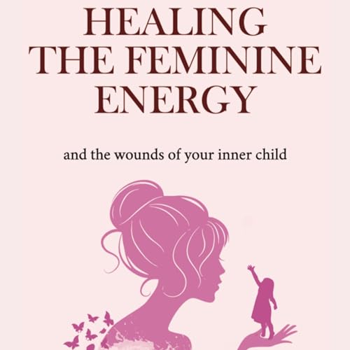 Healing the Feminine Energy by Reemus
