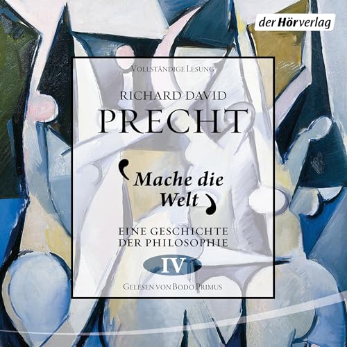 Mache die Welt by Richard David Precht