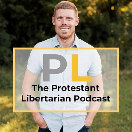 Why We Can’t Unhitch the Old Testament from Christianity (The Protestant Libertarian Podcast) by Unknown