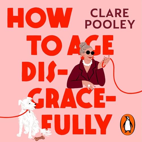 How to Age Disgracefully